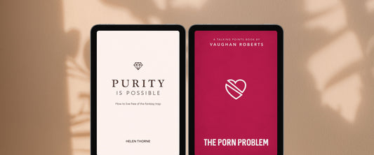 Free eBook: The Porn Problem by Vaughan Roberts & Purity Is Possible by Helen Thorne