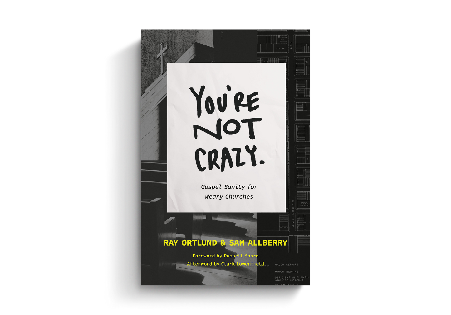 You're Not Crazy: Gospel Sanity for Weary Churches