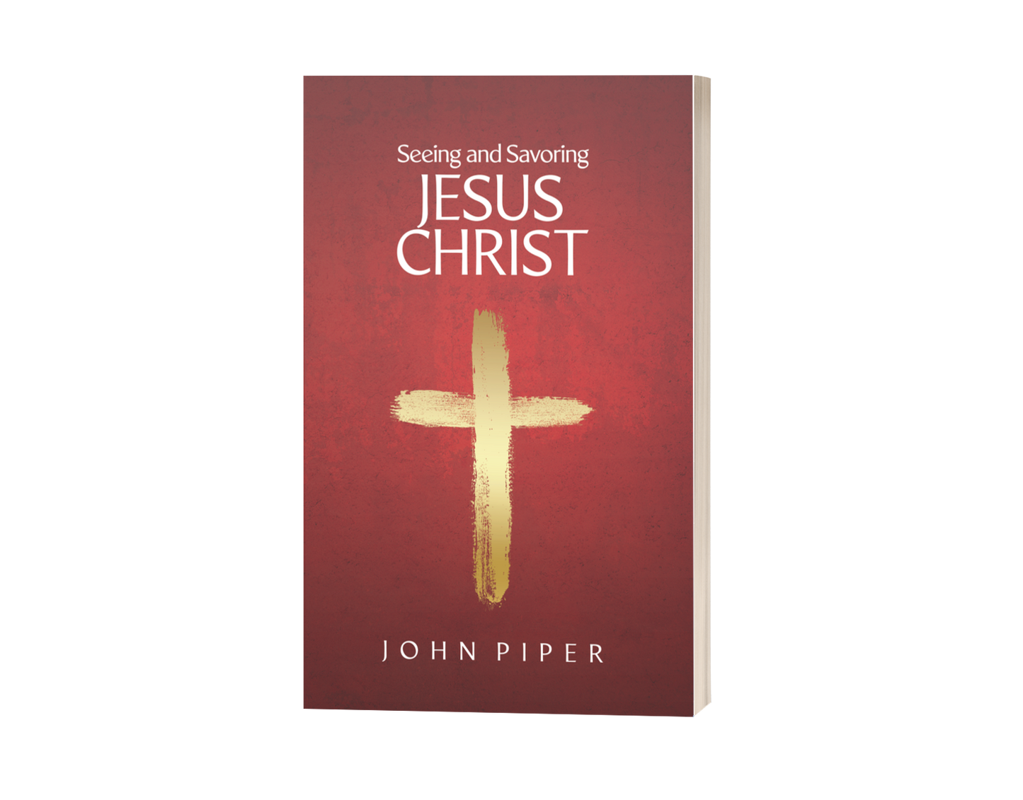 Seeing and Savoring Jesus Christ