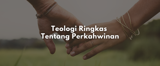Teologi Ringkas Tentang Perkahwinan
