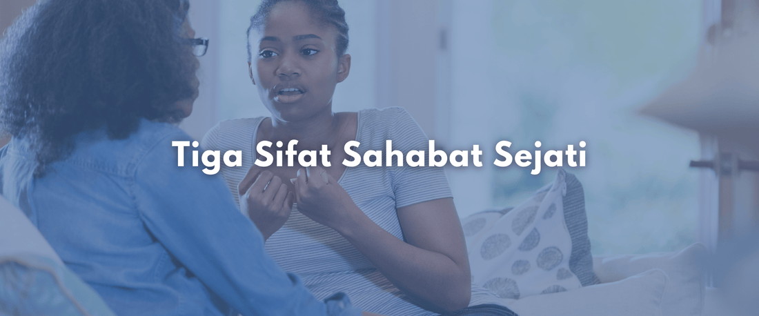 Tiga Sifat Sahabat Sejati