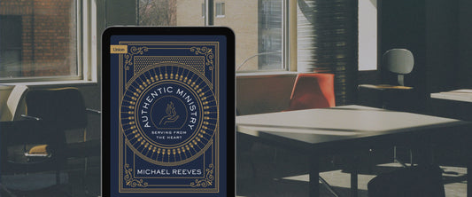 Free eBook: Authentic Ministry by Michael Reeves
