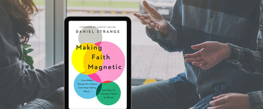 Free eBook: Making Faith Magnetic by Daniel Strange