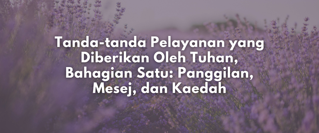 Tanda-tanda Pelayanan yang Diberikan Oleh Tuhan, Bahagian Satu: Panggilan, Mesej, dan Kaedah