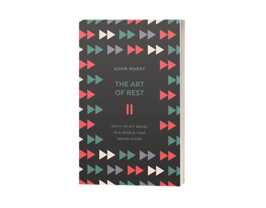 The Art of Rest: Faith to Hit Pause in a World that Never Stops