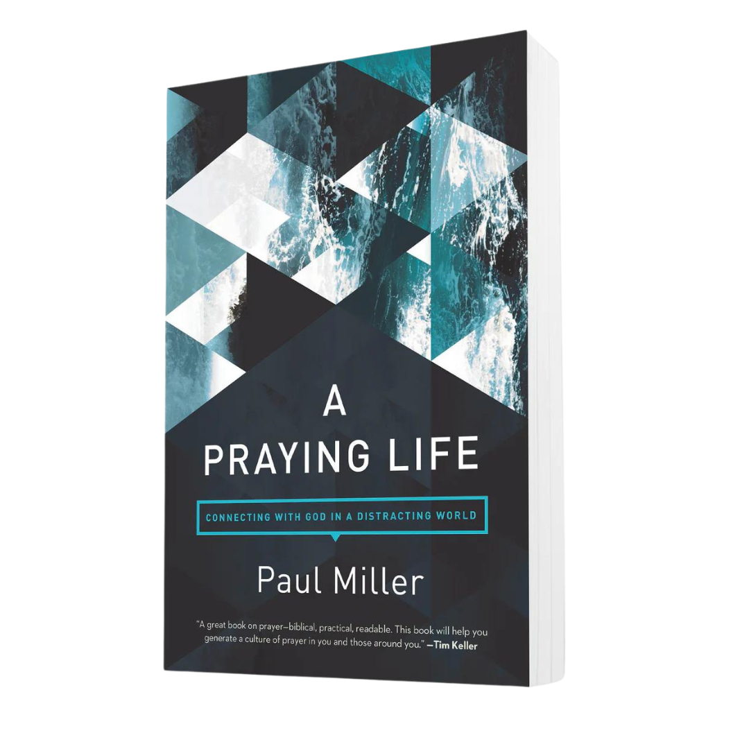 A Praying Life: Connecting with God in a Distracting World