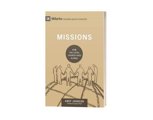 Missions: How the Local Church Goes Global