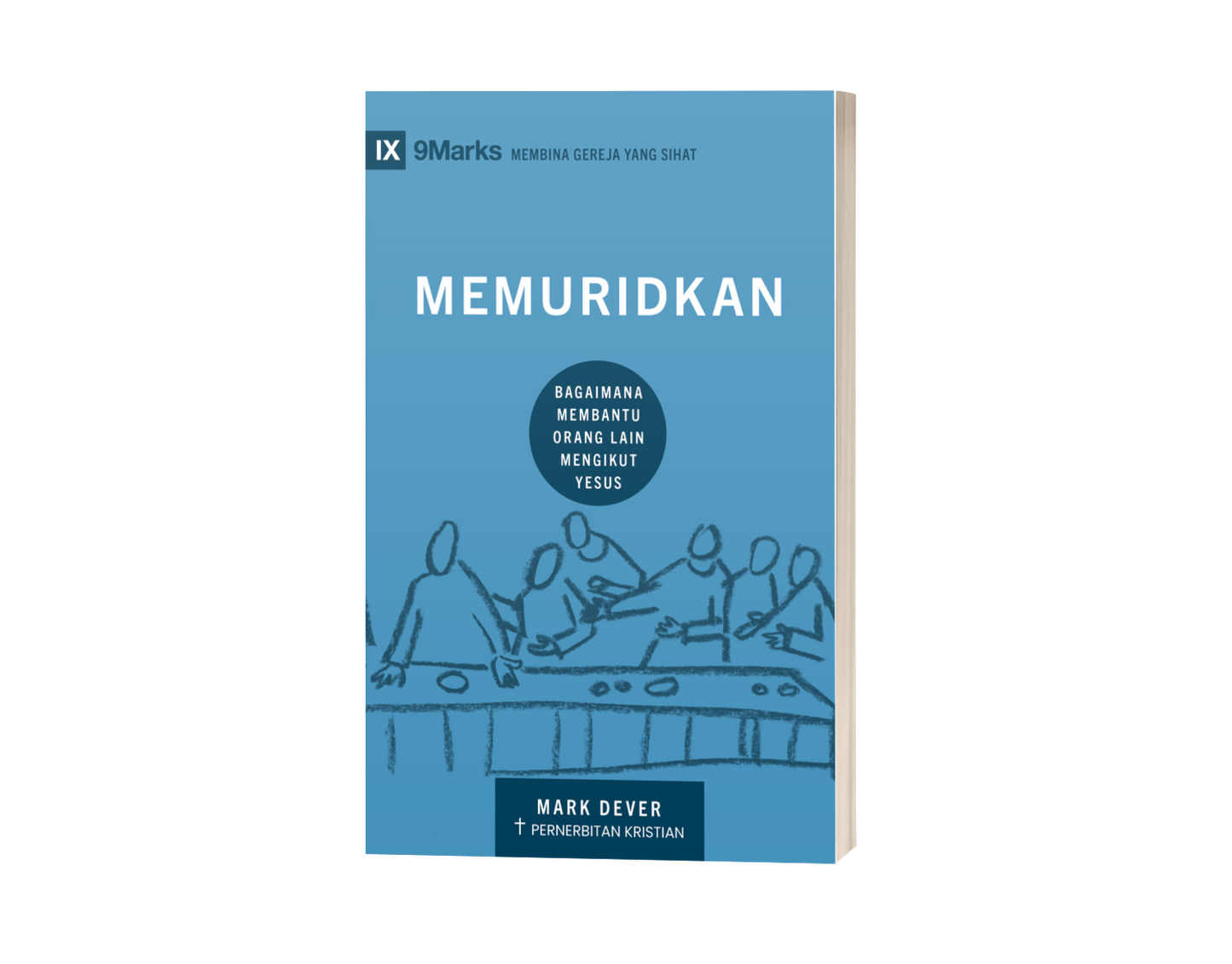 Memuridkan: Bagaimana Membantu Orang Lain Mengikut Yesus