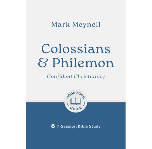 Colossians & Philemon: Confident Christianity